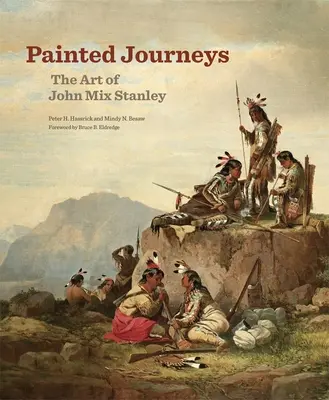 Maľované cesty, 17: Umenie Johna Mixa Stanleyho - Painted Journeys, 17: The Art of John Mix Stanley