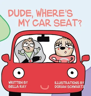 Kámo, kde je moja autosedačka? - Dude, Where's My Car Seat?