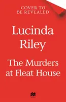 Vraždy v dome Fleat - Nový román od autorky série Sedem sestier, ktorá sa stala miliónovým bestsellerom - Murders at Fleat House - The new novel from the author of the million-copy bestselling The Seven Sisters series