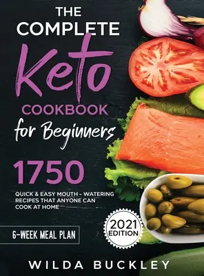 Kompletná keto kuchárka pre začiatočníkov - The Complete Keto Cookbook for Beginners