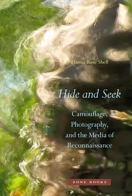 Skrývať a hľadať: Kamufláž, fotografia a médiá prieskumu - Hide and Seek: Camouflage, Photography, and the Media of Reconnaissance