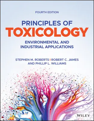 Princípy toxikológie: Environmentálne a priemyselné aplikácie - Principles of Toxicology: Environmental and Industrial Applications