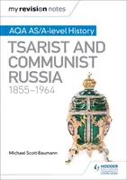 Moje poznámky k revízii: Aqa As/A-Level History: 1855-1964, cárske a komunistické Rusko - My Revision Notes: Aqa As/A-Level History: Tsarist and Communist Russia, 1855-1964