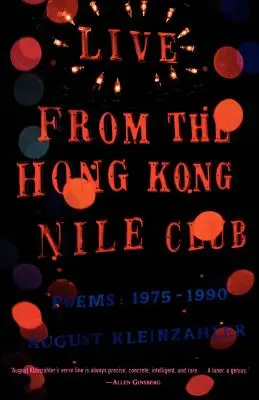 Naživo z hongkonského klubu Nil: Básne: 1975-1990 - Live from the Hong Kong Nile Club: Poems: 1975-1990