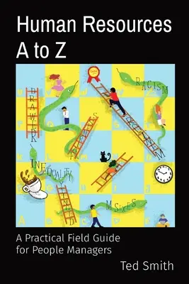 Ľudské zdroje od A do Z: Praktický sprievodca pre manažérov ľudí - Human Resources A to Z: A Practical Field Guide for People Managers