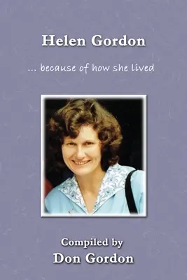 Helen Gordonová (čiernobielo): ... kvôli tomu, ako žila - Helen Gordon (B&W): ... because of how she lived