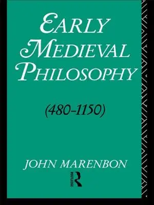 Ranostredoveká filozofia 480 - 150: Úvod do problematiky - Early Medieval Philosophy 480-1150: An Introduction