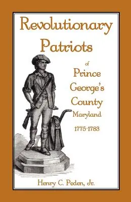 Revoluční vlastenci okresu Prince George's, Maryland, 1775-1783 - Revolutionary Patriots of Prince George's County, Maryland, 1775-1783