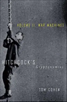 Hitchcockove kryptonymá V2: II. Vojnové stroje - Hitchcock's Cryptonymies V2: Volume II. War Machines
