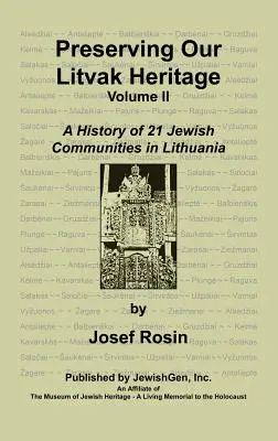 Zachovanie nášho litváckeho dedičstva - II. diel - Preserving Our Litvak Heritage- Volume II