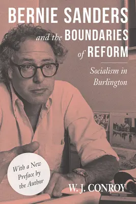Bernie Sanders a hranice reformy: Socializmus v Burlingtone - Bernie Sanders and the Boundaries of Reform: Socialism in Burlington
