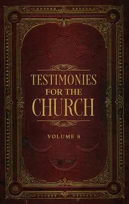 Svedectvá pre cirkev zväzok 8 - Testimonies for the Church Volume 8