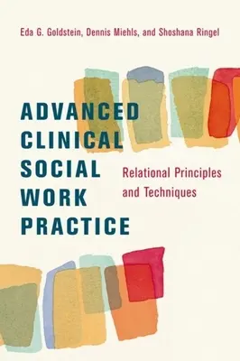 Pokročilá prax klinickej sociálnej práce: Vzťahové princípy a techniky - Advanced Clinical Social Work Practice: Relational Principles and Techniques