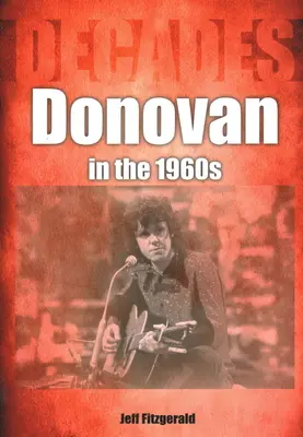 Donovan v 60. rokoch 20. storočia: Desaťročia - Donovan in the 1960s: Decades