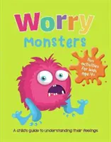 Príšerky z obáv - Sprievodca pre deti, ako sa vyrovnať so svojimi pocitmi - Worry Monsters - A Child's Guide to Coping With Their Feelings