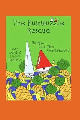 The Bumwuzzle Rescue: Rumpa a Tabačka - The Bumwuzzle Rescue: Rumpa and the Snufflewort