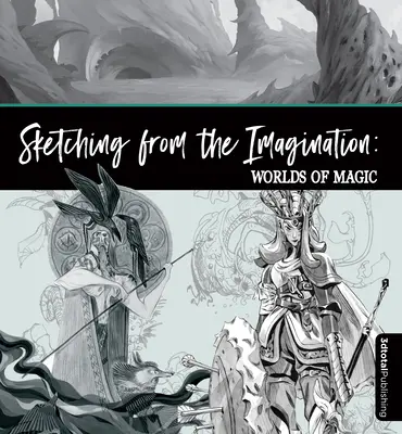 Skicovanie z predstavivosti: Mágia a mýtus - Sketching from the Imagination: Magic & Myth