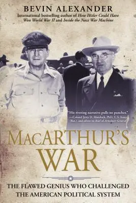 Macarthurova vojna: Chybný génius, ktorý vyzval Američanov - Macarthur's War: The Flawed Genius Who Challenged the American