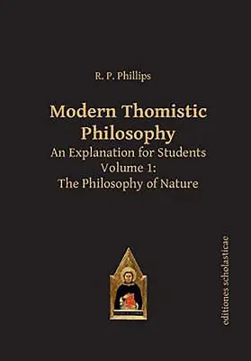 Moderná tomistická filozofia: Zväzok 1: Filozofia prírody - Modern Thomistic Philosophy: An Explanation for Students, Volume 1: The Philosophy of Nature