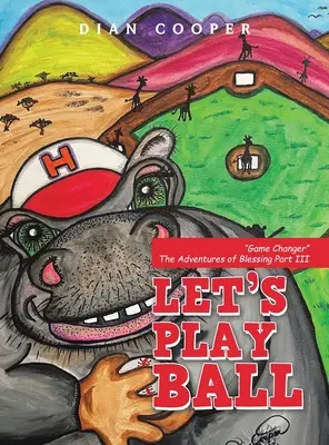 Zahrajme si loptu: Zmena hry Dobrodružstvá požehnania časť Iii - Let's Play Ball: Game Changer the Adventures of Blessing Part Iii