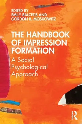 Príručka tvorby odtlačkov: Sociálno-psychologický prístup - The Handbook of Impression Formation: A Social Psychological Approach