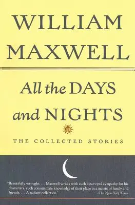 Všetky dni a noci: Vydanie zbierky príbehov (The Collected Stories) - All the Days and Nights: The Collected Stories