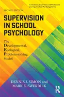 Supervízia v školskej psychológii: Vývojový, ekologický model riešenia problémov - Supervision in School Psychology: The Developmental, Ecological, Problem-Solving Model