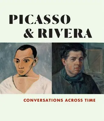 Picasso a Rivera: Rozhovory naprieč časom - Picasso and Rivera: Conversations Across Time