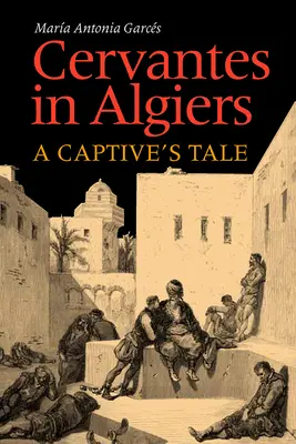 Cervantes v Alžírsku: Príbeh zajatca - Cervantes in Algiers: A Captive's Tale