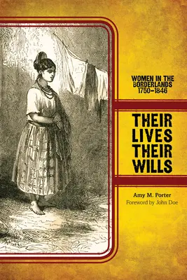 Ich životy, ich vôľa: Ženy v pohraničí, 1750-1846 - Their Lives, Their Wills: Women in the Borderlands, 1750-1846