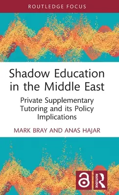 Tieňové vzdelávanie na Blízkom východe: Súkromné doplnkové vyučovanie a jeho politické dôsledky - Shadow Education in the Middle East: Private Supplementary Tutoring and Its Policy Implications