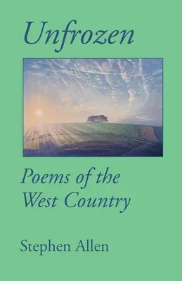 Unfrozen: Básne zo západnej krajiny - Unfrozen: Poems of the West Country