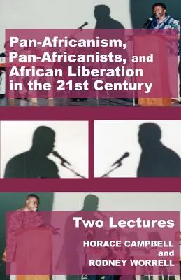 Panafrikanizmus, panafrikanisti a africké oslobodenie v 21. storočí: Dve prednášky - Pan-Africanism, Pan-Africanists, and African Liberation in the 21st Century: Two Lectures