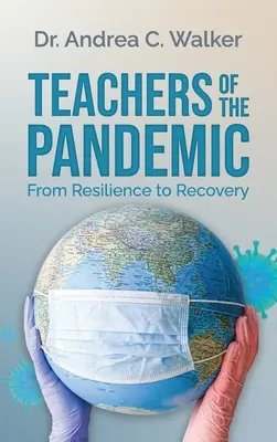 Učitelia pandémie: Od odolnosti k zotaveniu - Teachers of the Pandemic: From Resilience to Recovery