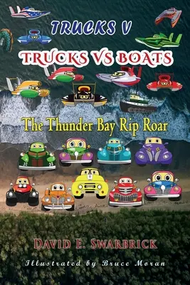 Nákladné autá V: Nákladné autá verzus lode: The Thunder Bay Rip Roar - Trucks V: Trucks vs Boats: The Thunder Bay Rip Roar