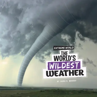 Najdivokejšie počasie na svete - The World's Wildest Weather