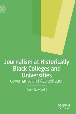 Žurnalistika na historicky čiernych vysokých školách a univerzitách: Riadenie a akreditácia - Journalism at Historically Black Colleges and Universities: Governance and Accreditation