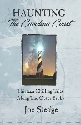 Strašidlá na pobreží Karolíny: Trinásť mrazivých príbehov na pobreží Outer Banks - Haunting The Carolina Coast: Thirteen Chilling Tales Along The Outer Banks