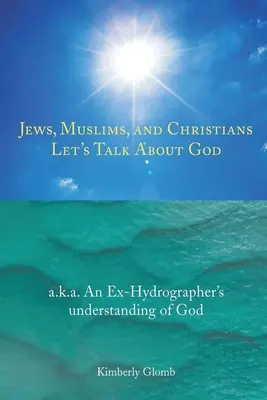 Židia, moslimovia a kresťania Hovorme o Bohu - Jews, Muslims, and Christians Let's Talk About God