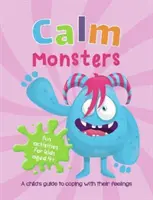 Calm Monsters - Príručka pre deti, ako sa vyrovnať so svojimi pocitmi - Calm Monsters - A Child's Guide to Coping With Their Feelings