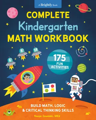 Kompletný pracovný zošit matematiky pre materské školy: Knižka: 175 zábavných aktivít na rozvoj matematických zručností, logiky a kritického myslenia - Complete Kindergarten Math Workbook: 175 Fun Activities to Build Math, Logic, and Critical Thinking Skills