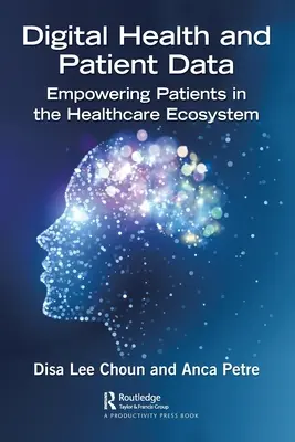 Digitálne zdravie a údaje o pacientoch: Posilnenie postavenia pacientov v ekosystéme zdravotnej starostlivosti - Digital Health and Patient Data: Empowering Patients in the Healthcare Ecosystem