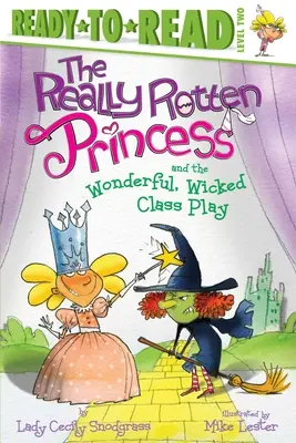 Skutočne prehnitá princezná a úžasná, zlá triedna hra - The Really Rotten Princess and the Wonderful, Wicked Class Play