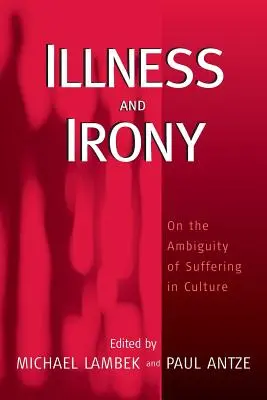 Choroba a irónia: o dvojznačnosti utrpenia v kultúre - Illness and Irony: On the Ambiguity of Suffering in Culture