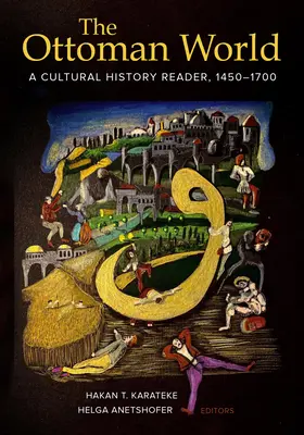 Osmanský svet: A Cultural History Reader, 1450-1700 - The Ottoman World: A Cultural History Reader, 1450-1700