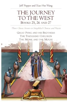 Cesta na Západ, knihy 25, 26 a 27: tri klasické príbehy v zjednodušenej čínštine a pinyin - The Journey to the West, Books 25, 26 and 27: Three Classic Stories in Simplified Chinese and Pinyin