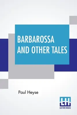 Barbarossa a iné poviedky: C. S. - Barbarossa And Other Tales: From The German By L. C. S.