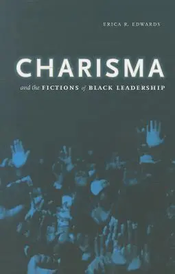Charizma a fikcie černošského vodcovstva - Charisma and the Fictions of Black Leadership