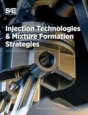 Vstrekovacie technológie a stratégie tvorby zmesi pre zážihové a dvojpalivové motory - Injection Technologies and Mixture Formation Strategies For Spark-Ignition and Dual-Fuel Engines