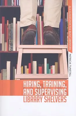 Prijímanie, školenie a vedenie knihovníkov - Hiring, Training, and Supervising Library Shelvers